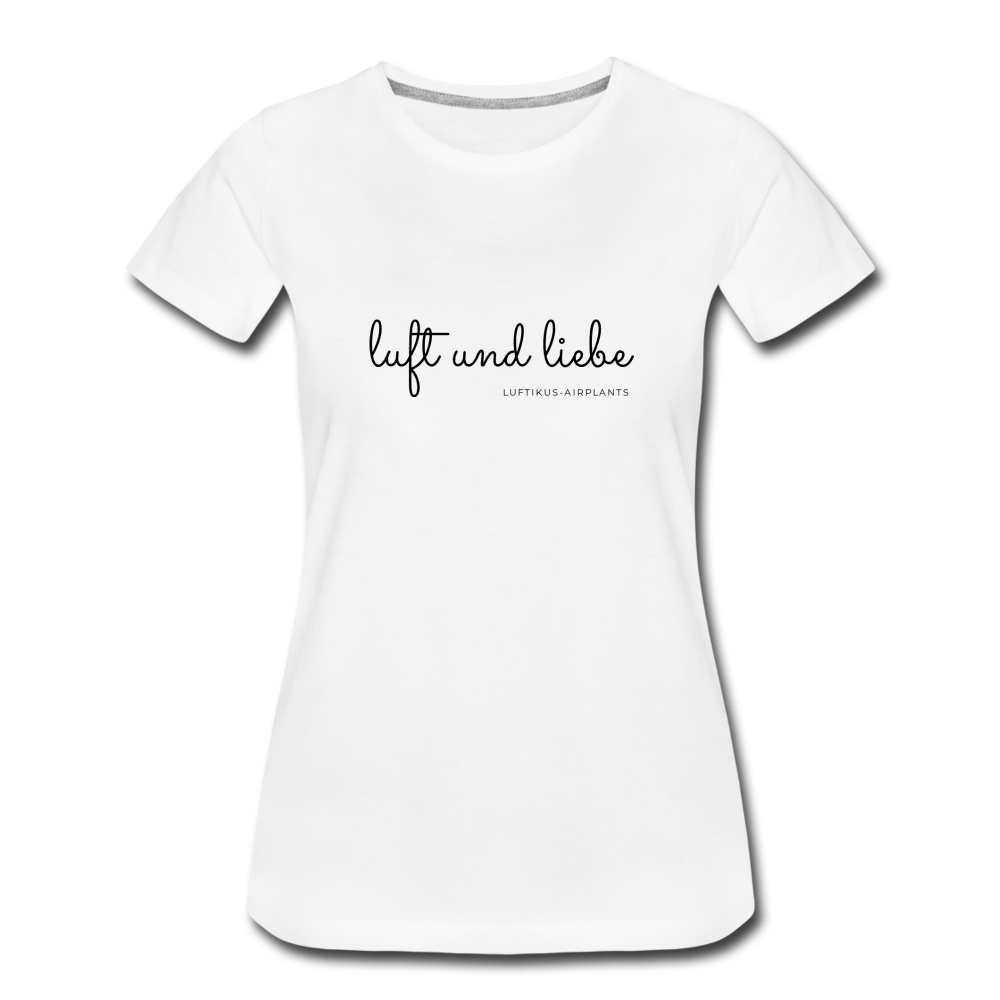 Luft und Liebe Motiv - Frauen Premium T-Shirt - weiß - Weiß
