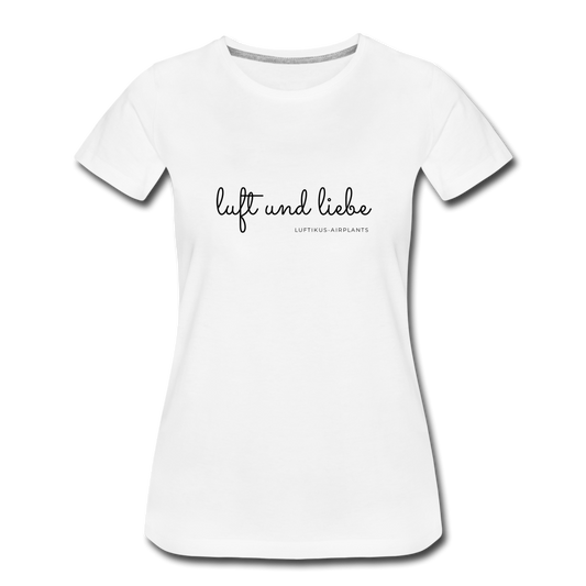 Luft und Liebe Motiv - Frauen Premium T-Shirt - weiß - Weiß